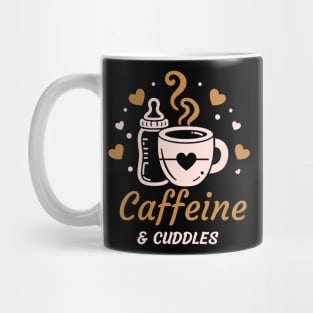 Caffeine & Cuddles | Cute design for the mama who loves coffee and cuddling her baby Mug